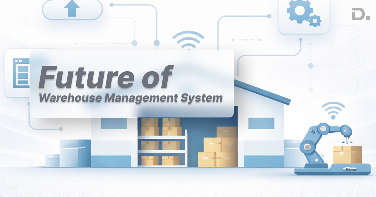 Future of Warehouse Management System | 2026 Update